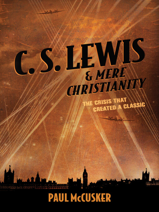 Title details for C. S. Lewis & Mere Christianity by Paul McCusker - Wait list